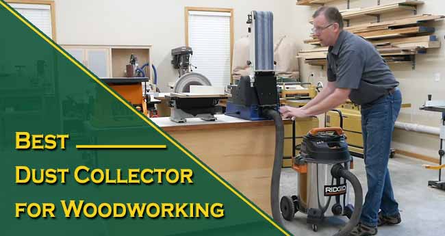 Finest Dust Collector for Woodworking: Top 10 Picks for 2021