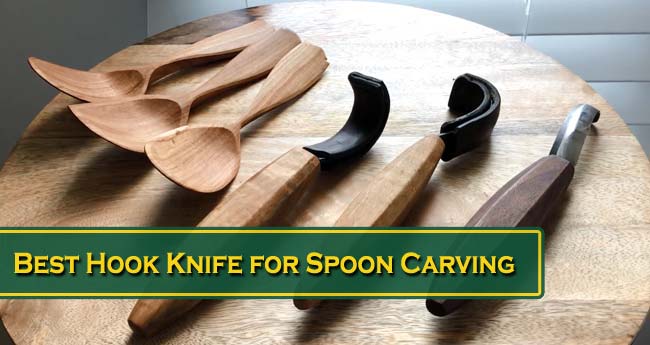 7 Best Hook Knife for Spoon Carving 2021