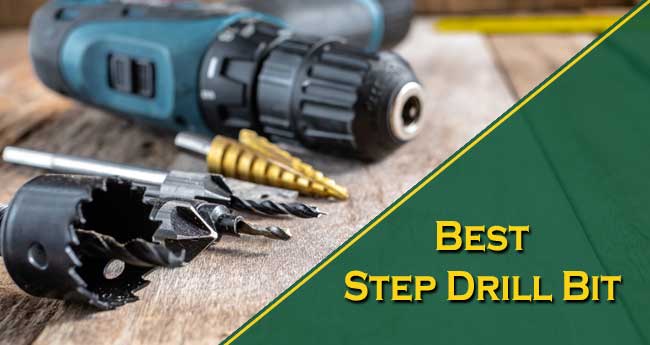 Ideal Step Drill Bits: Top 7 Reviews with Buying Guide