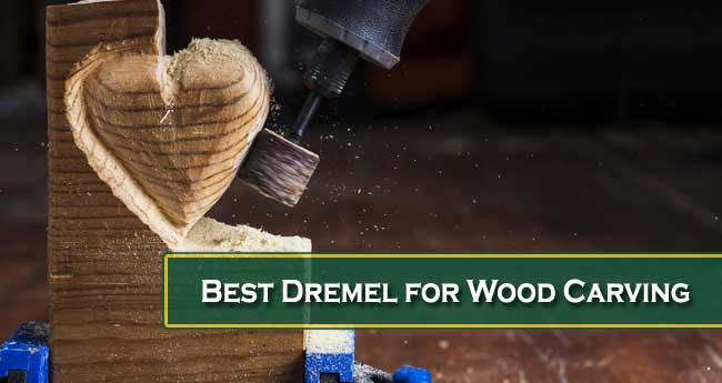 Ideal Dremel for Wood Carving: Top 9 Picks Reviewed 2023
