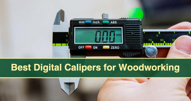 Ideal Digital Calipers for Woodworking in 2021: Top 10 Picks