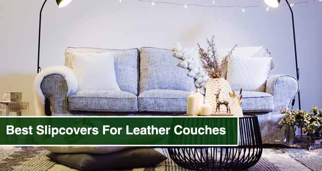 Leading 10 Best Slipcovers For Leather Couches & & Sofas In 2021