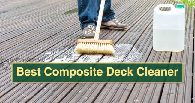 Finest Composite Deck Cleaner Reviews: Top 8 Picks for 2021