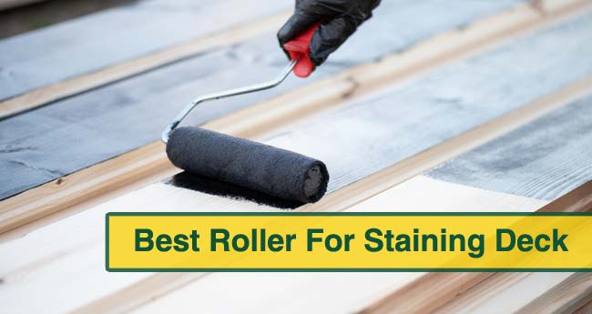 Ideal Roller For Staining Deck in 2023: Find Perfect One Now