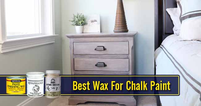 Finest Wax For Chalk Paint: Find Great One From Our List