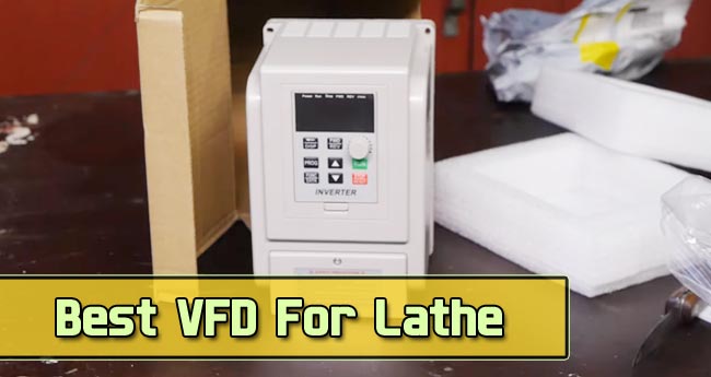 Finest VFD For Lathe 2023: Top 5 Picks Reviews & & Buying Guide