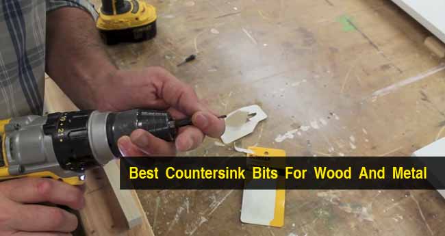 Ideal Countersink Bit For Wood & & Metal: Top 10 Picks For 2021