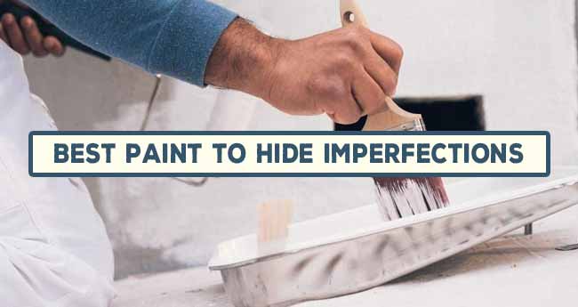 10 Best Paint to Hide Imperfections in 2021