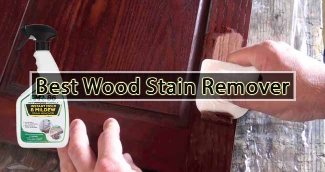 Best Wood Stain Remover in 2021|Leading 10 Picks Reveled!