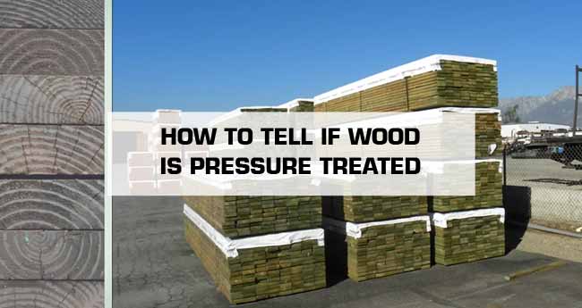 Exactly how to Tell If Wood is Pressure Treated: 7 Simple Techniques