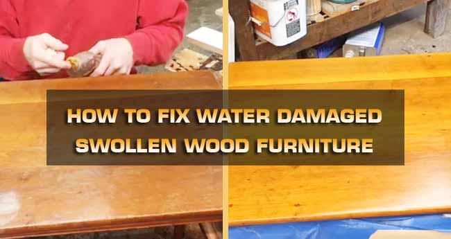 Just How to Fix Water Damaged Swollen Wood Furniture: 4 Methods
