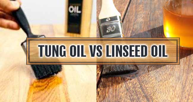 Tung Oil vs Linseed Oil: Which One to Use and also Why?