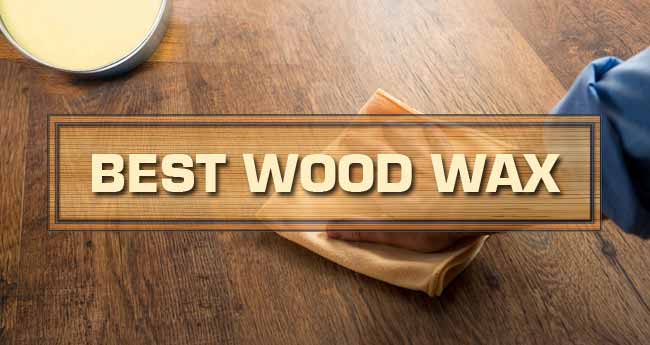 10 Best Wood Wax in 2023 – – Protect Your Furniture Properly
