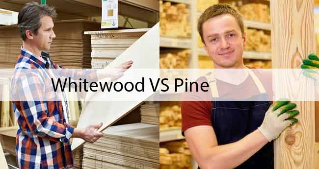 Whitewood Vs Pine: Know The Key Differences Between Them?