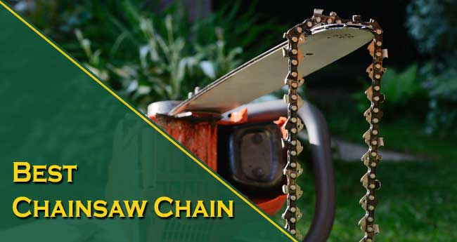 Best Chainsaw Chain Reviews 2021 – Expert Buying Guide
