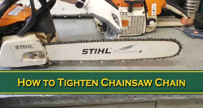 How to Tighten Chainsaw Chain and How Tight Should It Be?