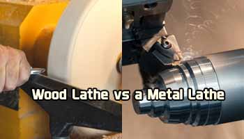 Wood Lathe vs a Metal Lathe