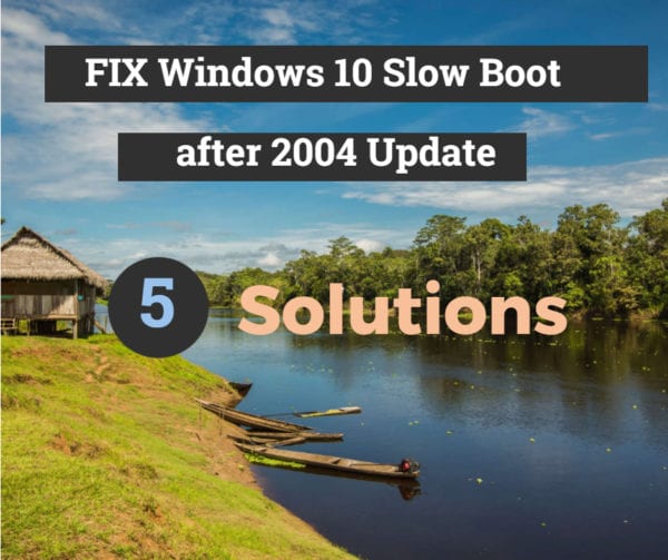 Fix Windows 10 Slow Boot 2020 Update
